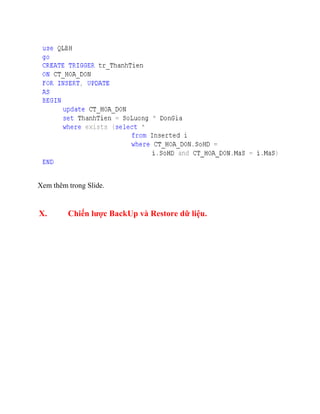 Xem thêm trong Slide.


X.       Chiến lược BackUp và Restore dữ liệu.
 