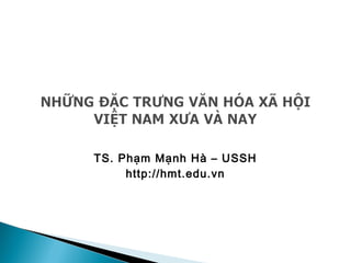 TS. Phạm Mạnh Hà – USSH
http://hmt.edu.vn
 