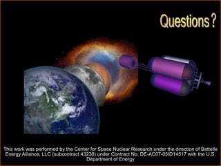 This work was performed by the Center for Space Nuclear Research under the direction of Battelle
 Energy Alliance, LLC (su...