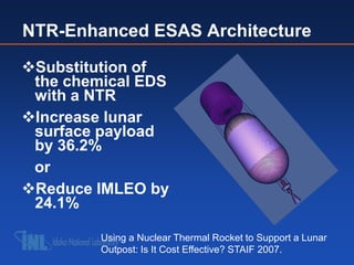 NTR-Enhanced ESAS Architecture

Substitution of
 the chemical EDS
 with a NTR
Increase lunar
 surface payload
 by 36.2%
...