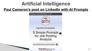 15
Artificial Intelligence
Paul Cameron’s post on LinkedIn with AI Prompts
 