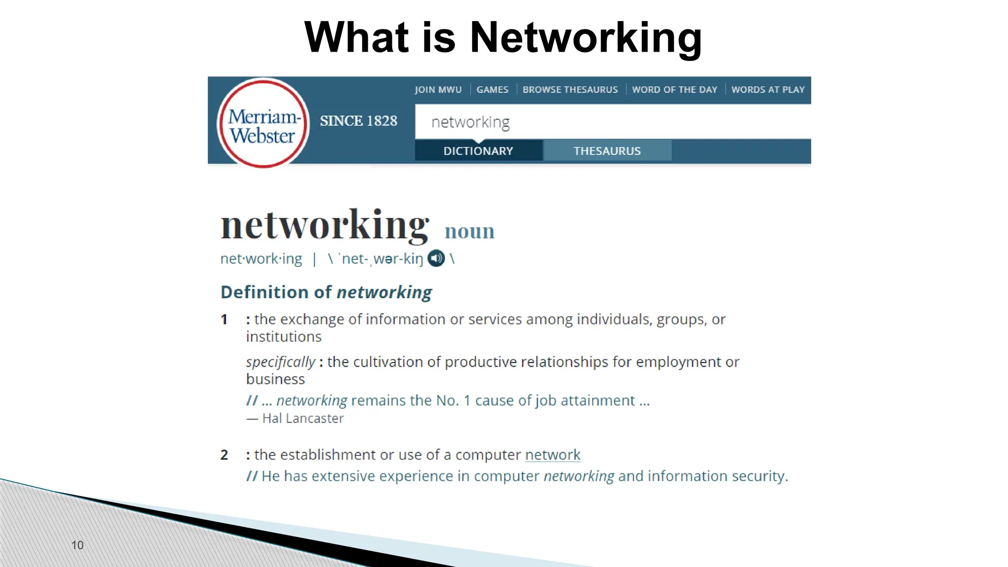 10
What is Networking
 