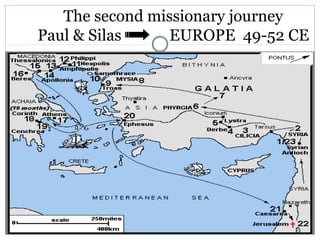 The second missionary journey
Paul & Silas     EUROPE 49-52 CE
 