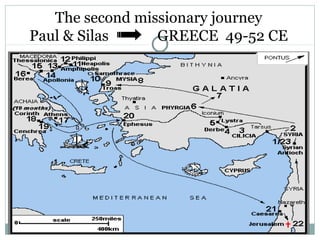 The second missionary journey
Paul & Silas     GREECE 49-52 CE
 