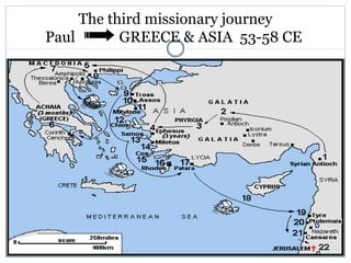 The third missionary journey
Paul       GREECE & ASIA 53-58 CE
 
