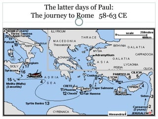 The latter days of Paul:
The journey to Rome 58-63 CE
 