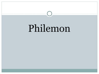 Philemon
 
