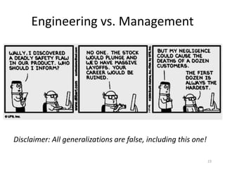 Engineering vs. Management
Disclaimer: All generalizations are false, including this one!
23
 