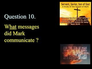 Focus of Mark
1. Christ’s Service in action and power
2. Christ’s Sacrifice through Crucifixion
3. Disciples called to Ser...