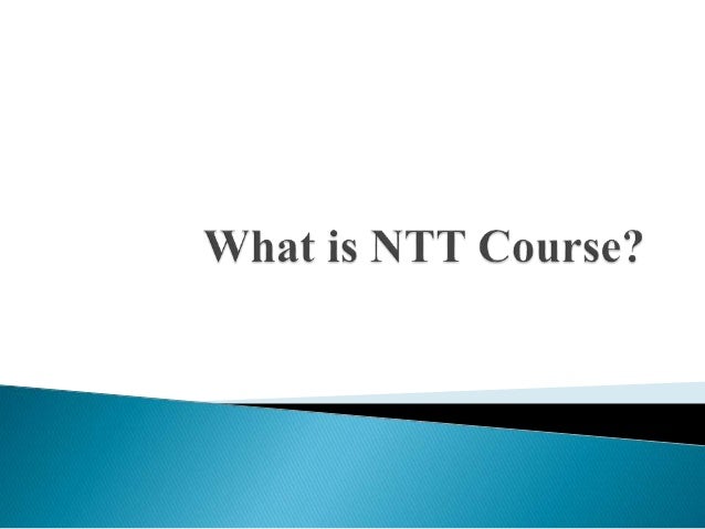 What Is Ntt Course Ntt Course In Delhi What Is Ntt Course Ntt Course In Delhi