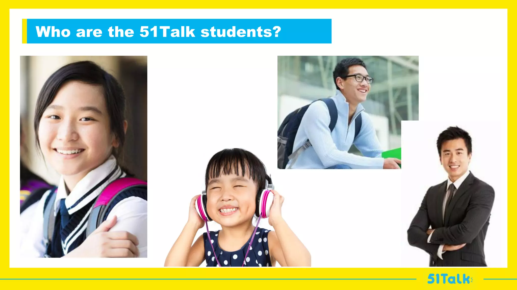 v
Who are the 51Talk students?
 