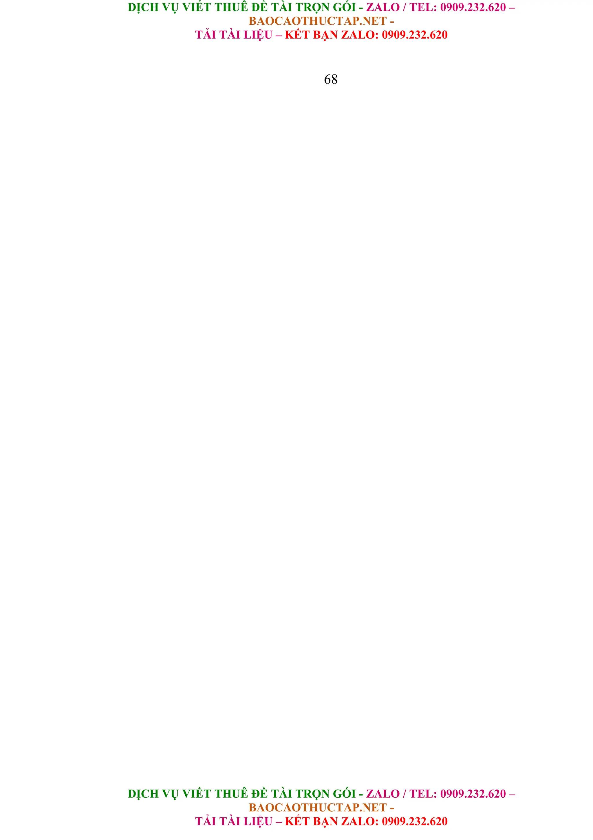 DỊCH VỤ VIẾT THUÊ ĐỀ TÀI TRỌN GÓI - ZALO / TEL: 0909.232.620 –
BAOCAOTHUCTAP.NET -
TẢI TÀI LIỆU – KẾT BẠN ZALO: 0909.232.620
DỊCH VỤ VIẾT THUÊ ĐỀ TÀI TRỌN GÓI - ZALO / TEL: 0909.232.620 –
BAOCAOTHUCTAP.NET -
TẢI TÀI LIỆU – KẾT BẠN ZALO: 0909.232.620
68
 