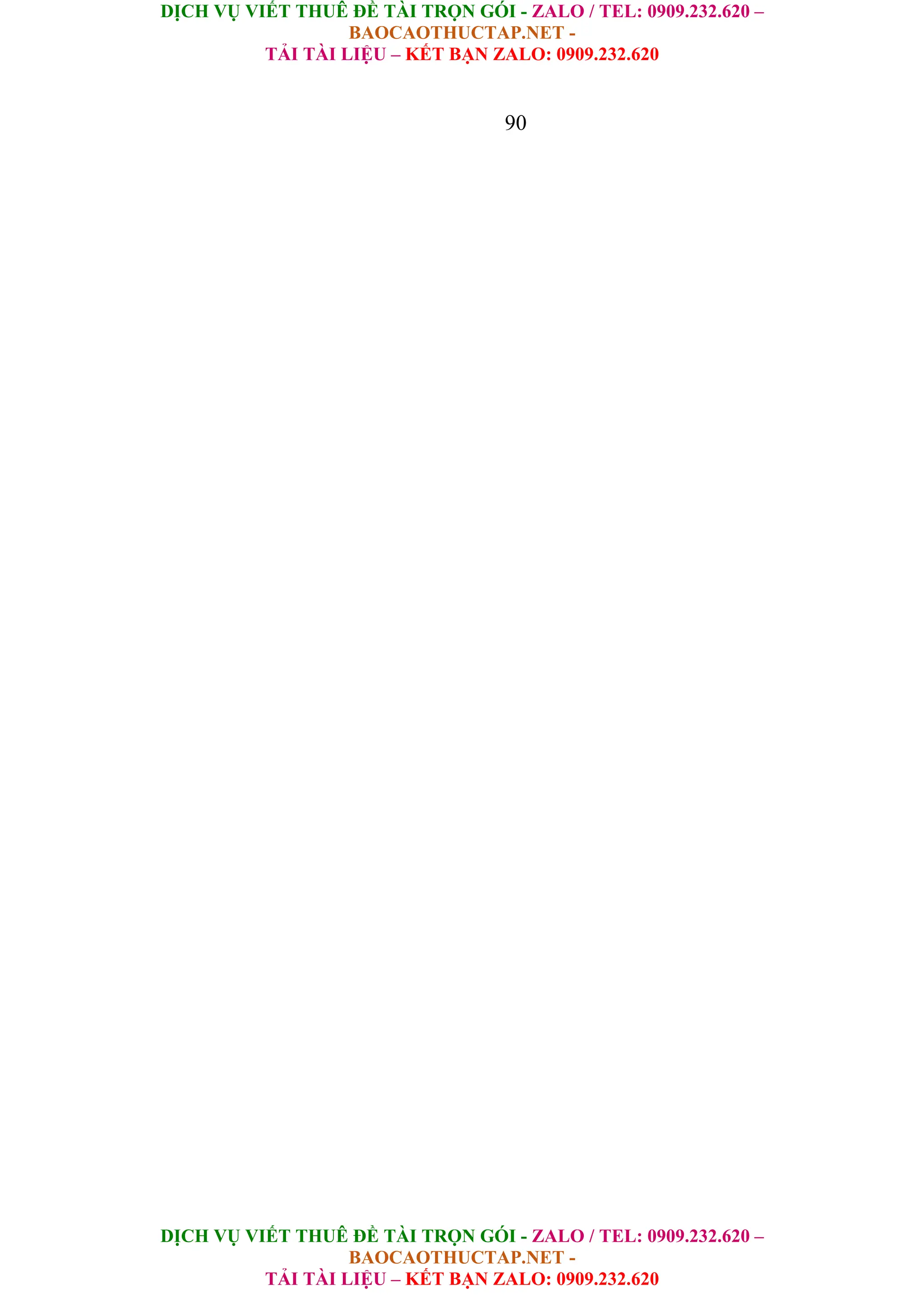 DỊCH VỤ VIẾT THUÊ ĐỀ TÀI TRỌN GÓI - ZALO / TEL: 0909.232.620 –
BAOCAOTHUCTAP.NET -
TẢI TÀI LIỆU – KẾT BẠN ZALO: 0909.232.620
DỊCH VỤ VIẾT THUÊ ĐỀ TÀI TRỌN GÓI - ZALO / TEL: 0909.232.620 –
BAOCAOTHUCTAP.NET -
TẢI TÀI LIỆU – KẾT BẠN ZALO: 0909.232.620
90
 
