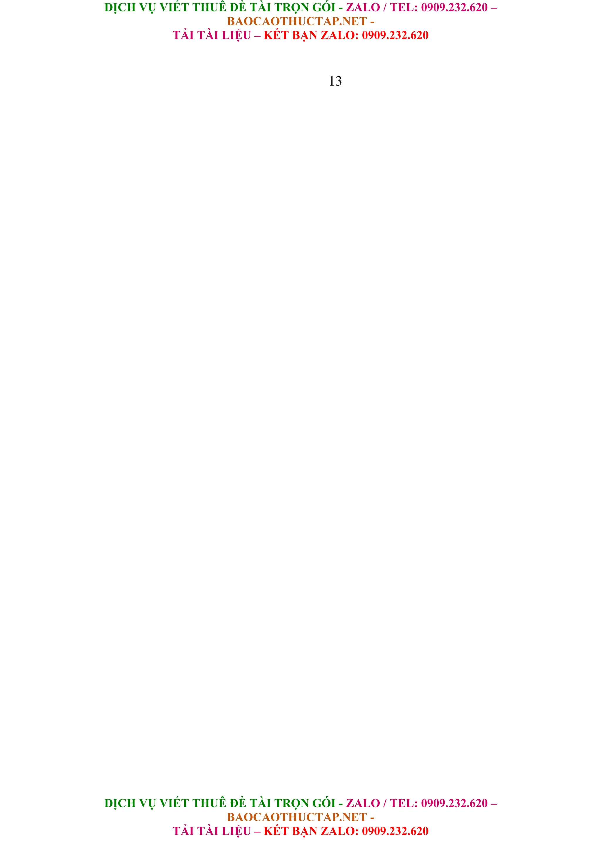 DỊCH VỤ VIẾT THUÊ ĐỀ TÀI TRỌN GÓI - ZALO / TEL: 0909.232.620 –
BAOCAOTHUCTAP.NET -
TẢI TÀI LIỆU – KẾT BẠN ZALO: 0909.232.620
DỊCH VỤ VIẾT THUÊ ĐỀ TÀI TRỌN GÓI - ZALO / TEL: 0909.232.620 –
BAOCAOTHUCTAP.NET -
TẢI TÀI LIỆU – KẾT BẠN ZALO: 0909.232.620
13
 