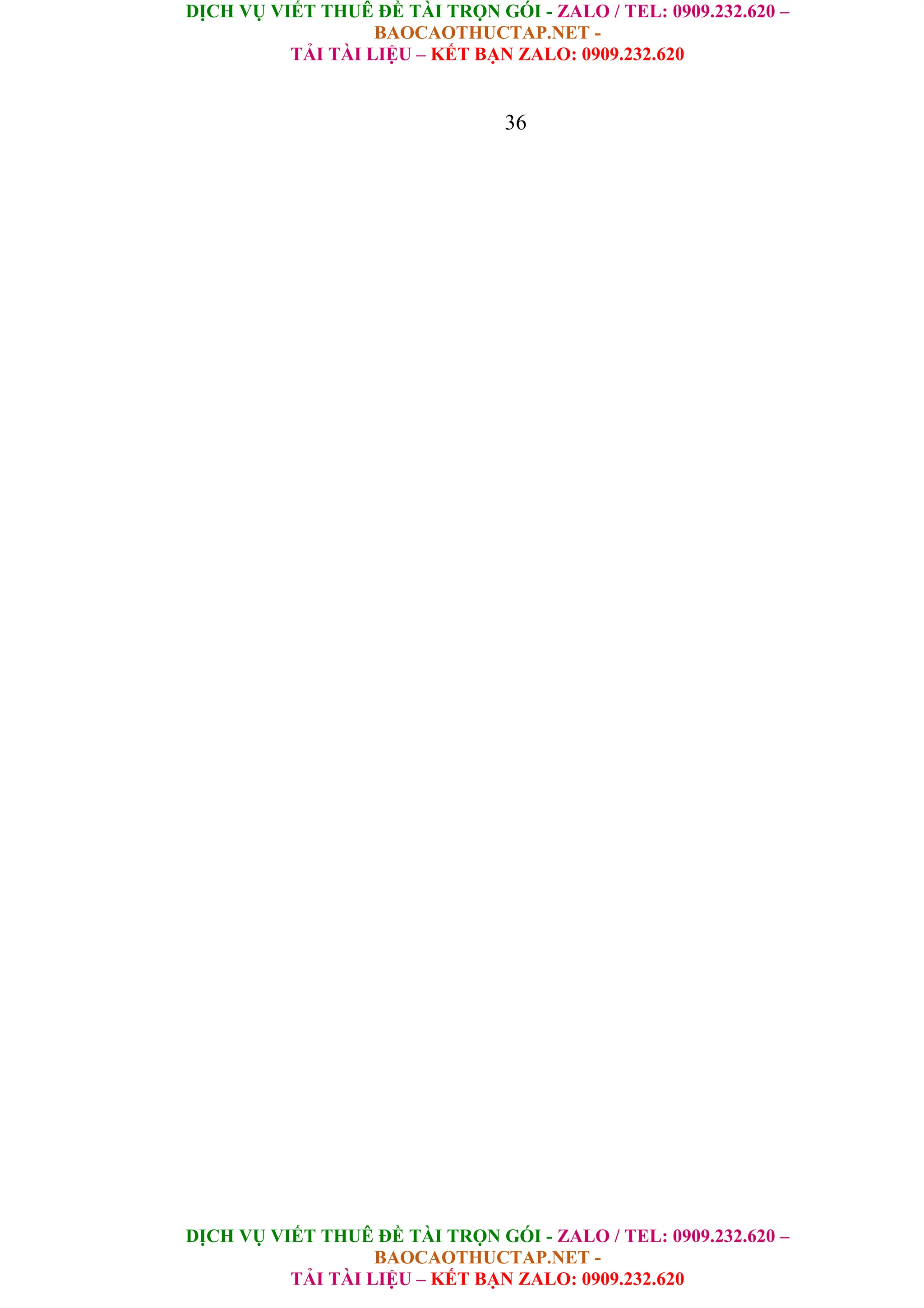 DỊCH VỤ VIẾT THUÊ ĐỀ TÀI TRỌN GÓI - ZALO / TEL: 0909.232.620 –
BAOCAOTHUCTAP.NET -
TẢI TÀI LIỆU – KẾT BẠN ZALO: 0909.232.620
DỊCH VỤ VIẾT THUÊ ĐỀ TÀI TRỌN GÓI - ZALO / TEL: 0909.232.620 –
BAOCAOTHUCTAP.NET -
TẢI TÀI LIỆU – KẾT BẠN ZALO: 0909.232.620
36
 