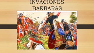 INVACIONES
BARBARAS
 