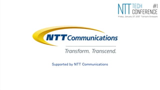 Supported by NTT Communications
 