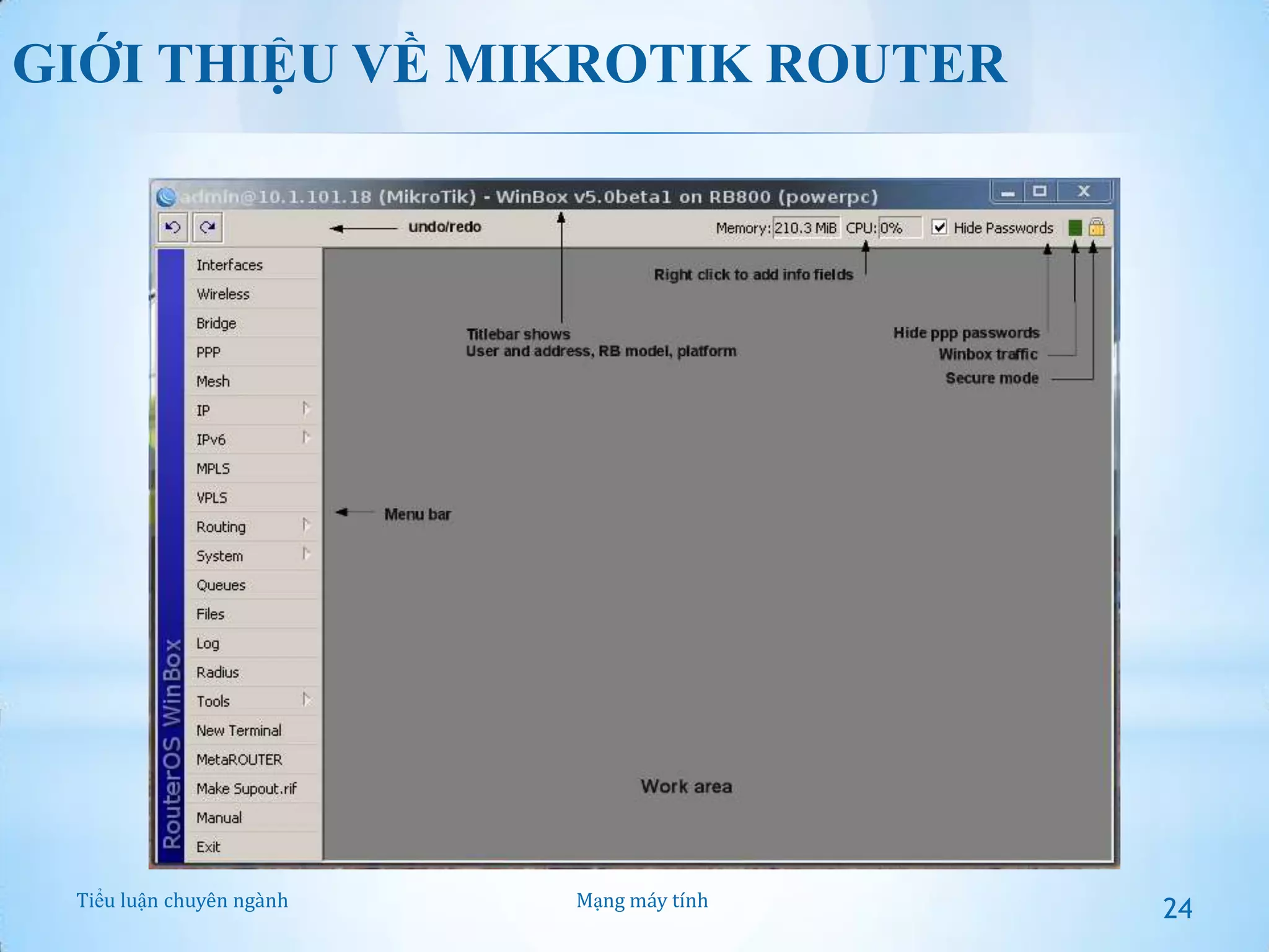 GIỚI THIỆU VỀ MIKROTIK ROUTER

Tiểu luận chuyên ngành

Mạng máy tính

24

 