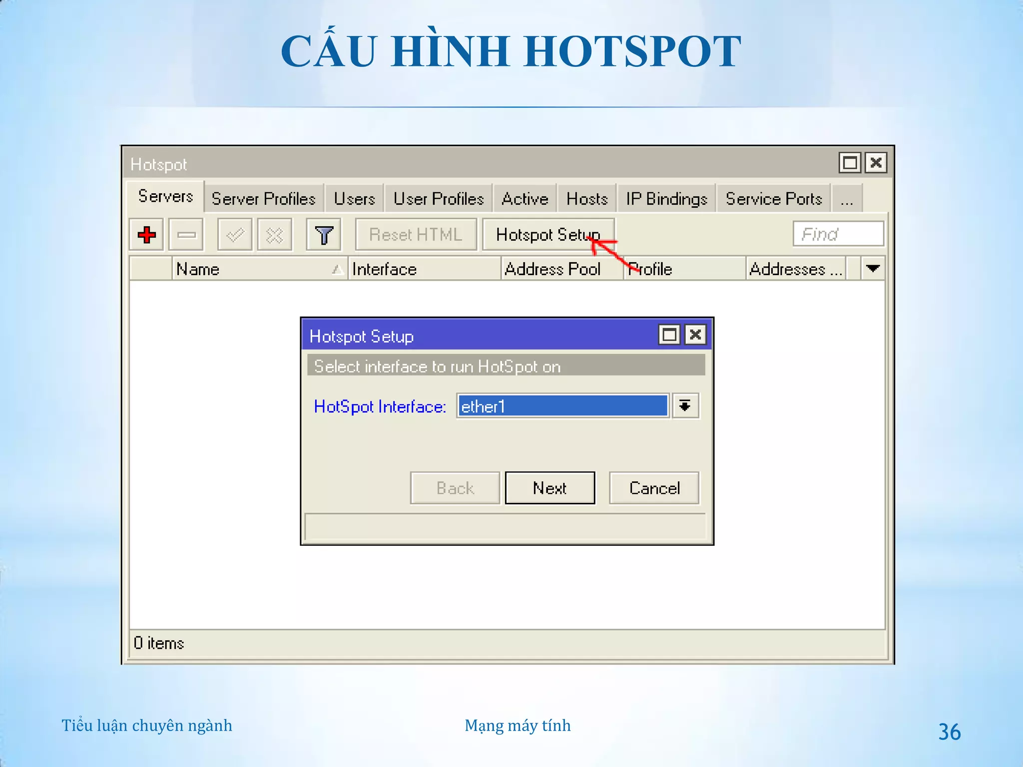 CẤU HÌNH HOTSPOT

Tiểu luận chuyên ngành

Mạng máy tính

36

 