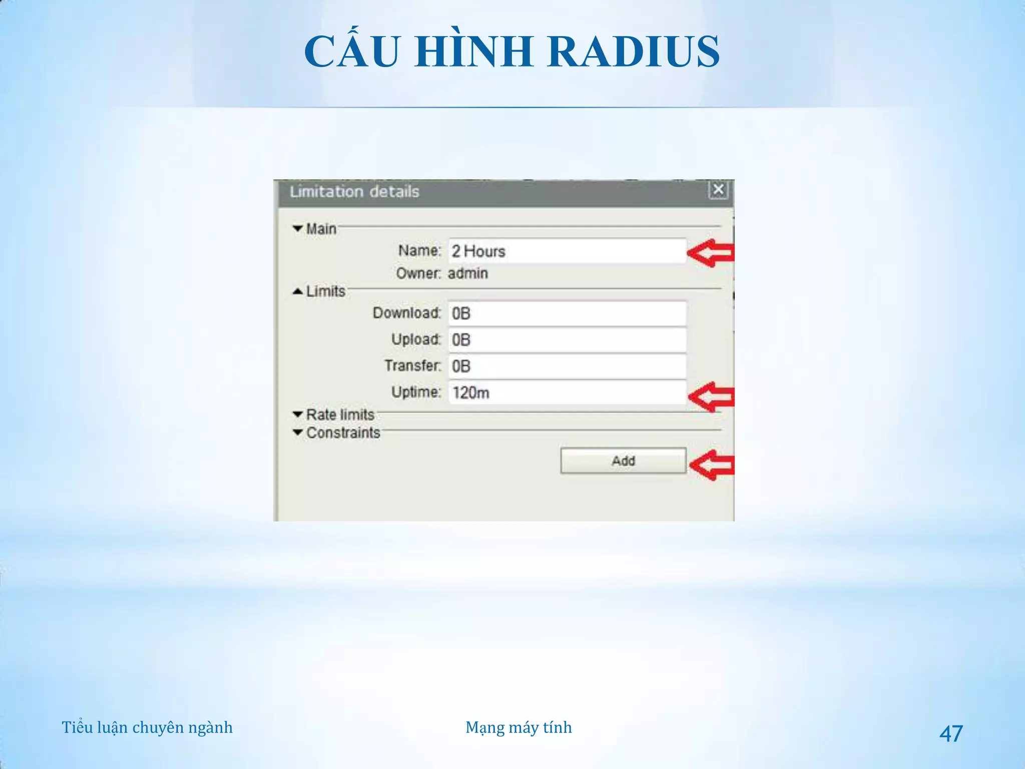 CẤU HÌNH RADIUS

Tiểu luận chuyên ngành

Mạng máy tính

47

 