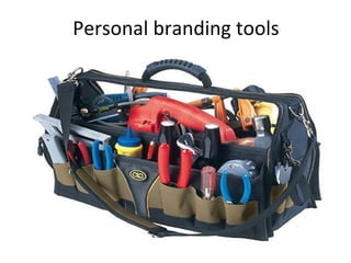 Personal branding tools
 