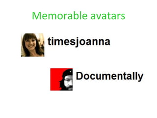 Memorable avatars
 