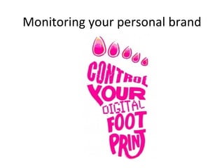 Monitoring your personal brand
 