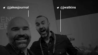 @jakesjournal @jwatkins
 
