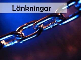 Länkningar

 