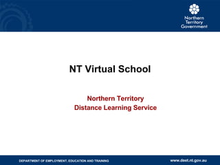 NT Virtual School ,[object Object],[object Object]