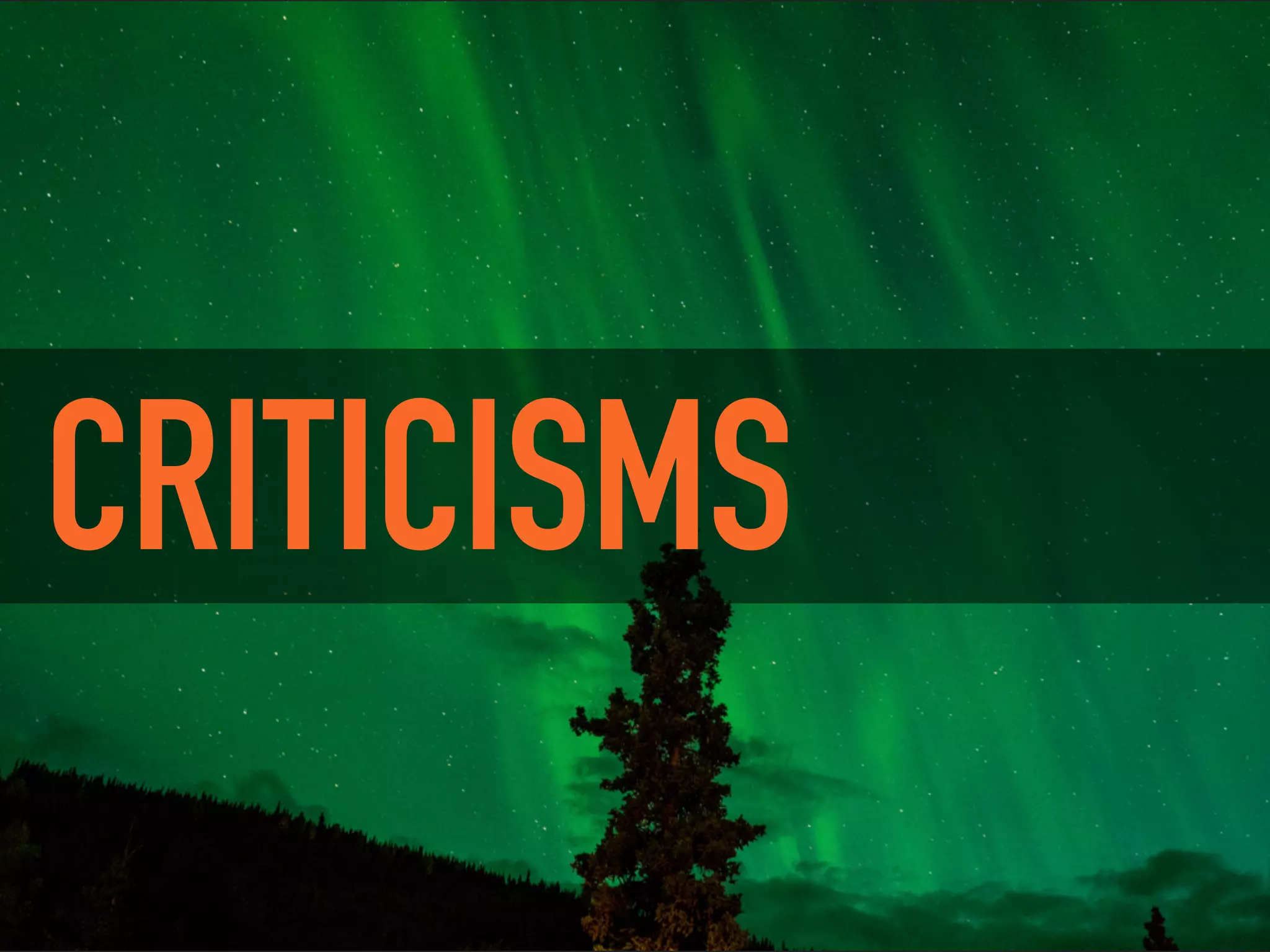 CRITICISMS
 