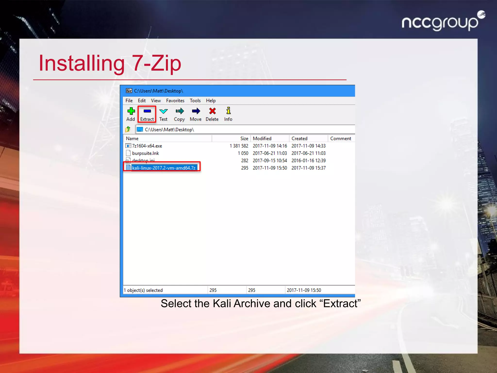 Installing 7-Zip
Select the Kali Archive and click “Extract”
 