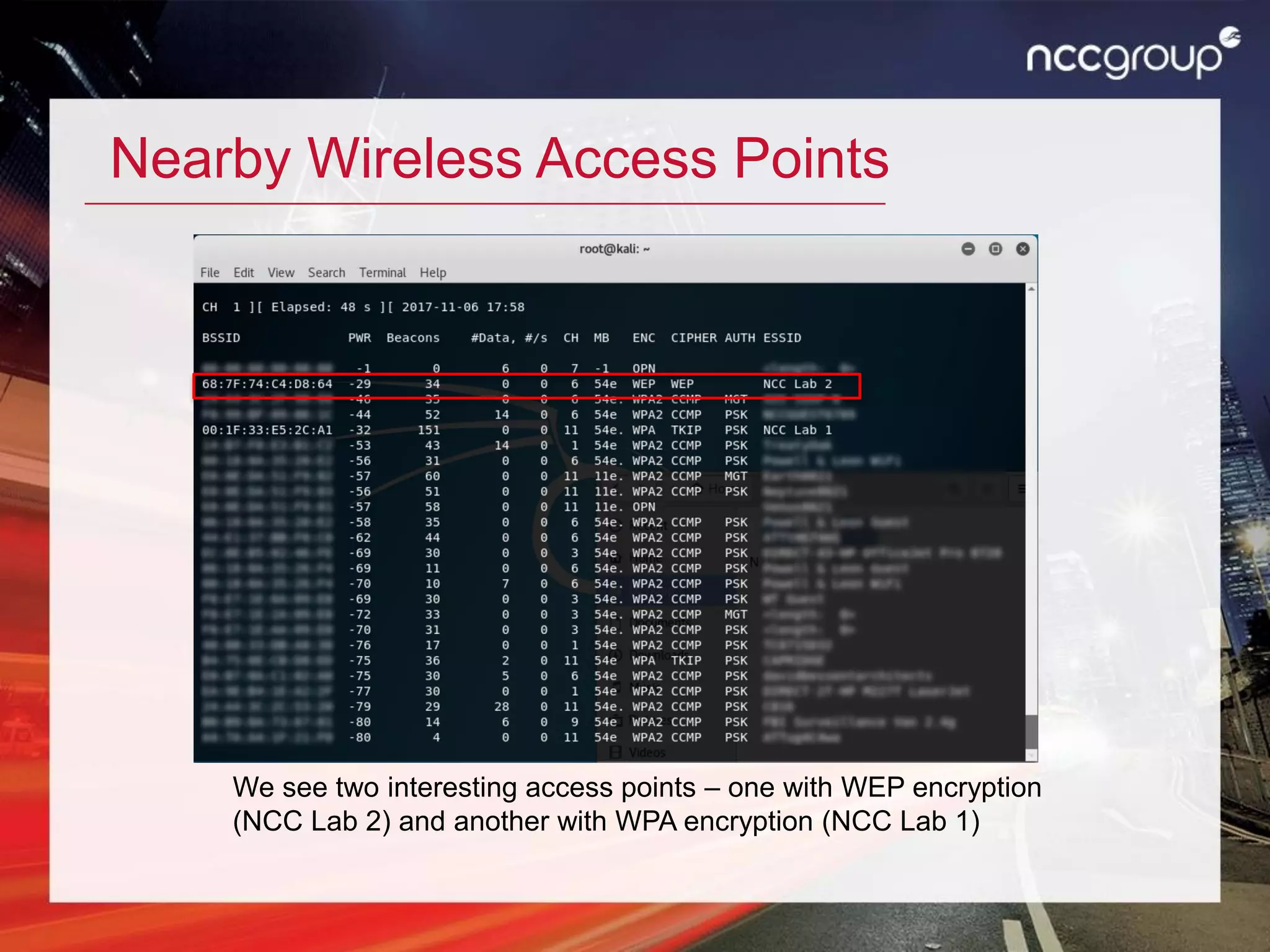 Nearby Wireless Access Points
We see two interesting access points – one with WEP encryption
(NCC Lab 2) and another with WPA encryption (NCC Lab 1)
 