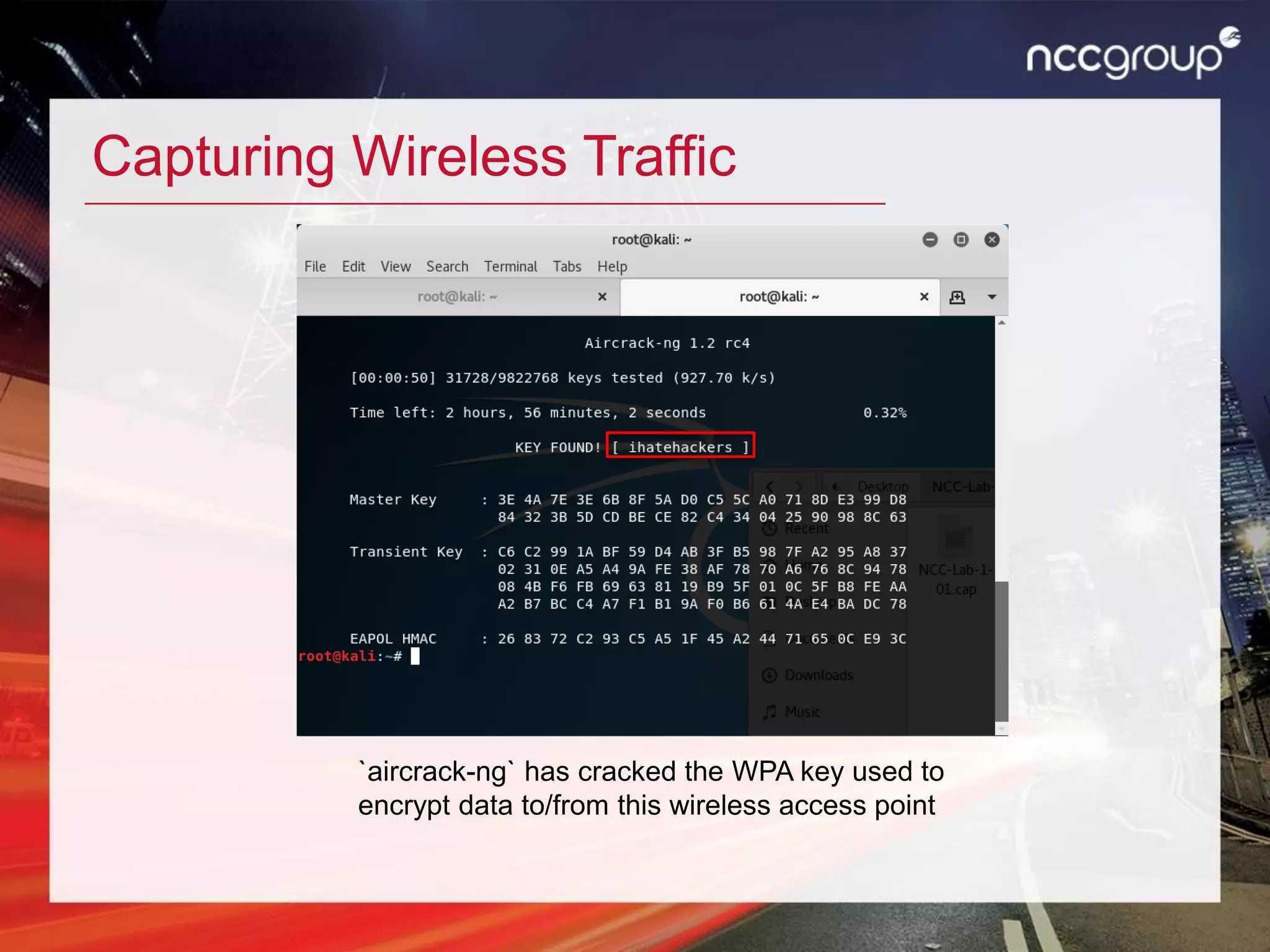 Capturing Wireless Traffic
`aircrack-ng` has cracked the WPA key used to
encrypt data to/from this wireless access point
 