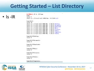 NTXISSA Cyber Security Conference – November 10-11, 2017
@NTXISSA #NTXISSACSC5
Getting Started – List Directory
• ls -lR
17
 