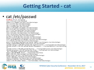 NTXISSA Cyber Security Conference – November 10-11, 2017
@NTXISSA #NTXISSACSC5
Getting Started - cat
• cat /etc/passwd
18
 