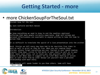 NTXISSA Cyber Security Conference – November 10-11, 2017
@NTXISSA #NTXISSACSC5
Getting Started - more
• more ChickenSoupForTheSoul.txt
19
 