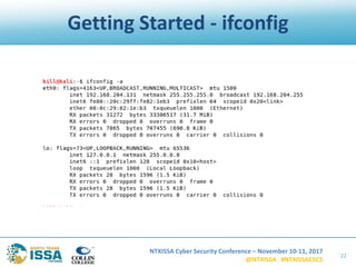 NTXISSA Cyber Security Conference – November 10-11, 2017
@NTXISSA #NTXISSACSC5
Getting Started - ifconfig
22
 