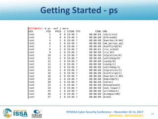 NTXISSA Cyber Security Conference – November 10-11, 2017
@NTXISSA #NTXISSACSC5
Getting Started - ps
24
 