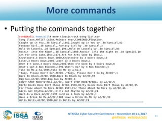 NTXISSA Cyber Security Conference – November 10-11, 2017
@NTXISSA #NTXISSACSC5
More commands
• Putting the commands together
31
 