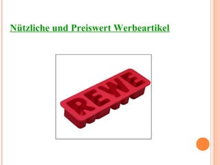 Nützliche und Preiswert Werbeartikel
 
