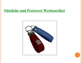 Nützliche und Preiswert Werbeartikel
 