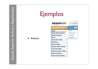 Escuela Superior de Arte y Espectáculos




              •Amazon
                               Ejemplos
 