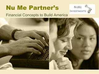 Nu Me Partner’s Financial Concepts to Build America  