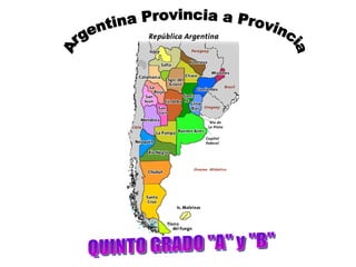 Argentina Provincia a Provincia QUINTO GRADO &quot;A&quot; y &quot;B&quot; 