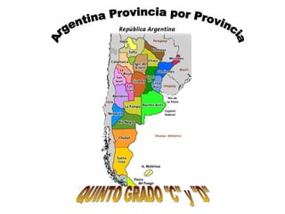 Argentina Provincia por Provincia QUINTO GRADO &quot;C&quot; y &quot;D&quot; 