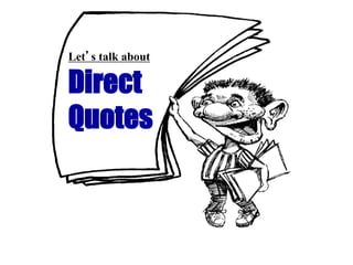 Direct
Quotes
Let’s talk about
 