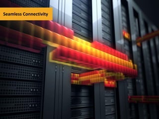 Seamless Connectivity

 